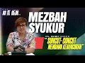 Download Lagu MEZBAH SYUKUR KAMIS 9 OKTOBER 25 - PK. 05.00 | \