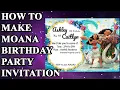 How To Make Moana Birt ay Party Invitations