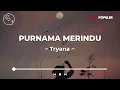 Download Lagu Tryana - Purnama Merindu (Lirik Lagu)