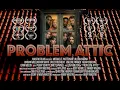 PROBLEM ATTIC Trailer
