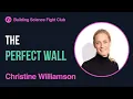 Christine Williamson The Perfect Wall BSFC AIA
