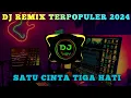 Lagu DJ SATU CINTA TIGA HATI REMIX TERBARU FULL BASS VIRAL 2024