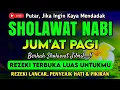 Download Lagu SHOLAWAT PENARIK REZEKI PALING DAHSYAT, Sholawat Nabi Muhammad SAW, SALAWAT JIBRIL PALING MERDU