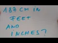 187 cm in feet and inches
