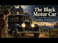 The Black Motor Car by Harris Burland | Full Classic Crime Mystery Audiobook