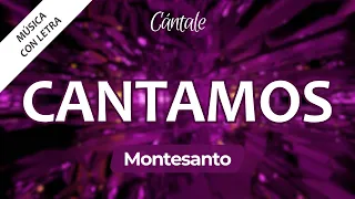 CANTAMOS - Montesanto (Video con Letra / Lyrics) | C0379