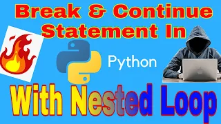 Break Continue Statement Along With Nested Loop In Python Python Tutorial Tutor Sushant