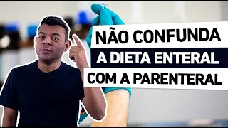 VOCÊ AINDA CONFUNDE DIETA ENTERAL E PARENTERAL???