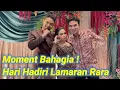 MOMENT BAHAGIA HARI HADIRI LAMARAN RARA