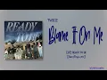 Download Lagu TWICE – BLAME IT ON ME [Rom|Eng Lyric]