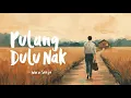Pulang Dulu Nak - Nara Senja