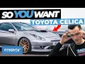 So You Want a Toyota Celica