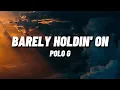 Download Lagu Polo G - Barely Holdin' On (Lyrics)