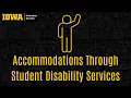Accommodations Through Student Disability Services