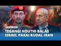 Download Lagu Perang Pecah di Timur Tengah, Houthi Hantam Israel Balik! Gunakan Rudal Mematikan Milik Iran