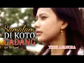 Download Lagu Lagu Minang - SAMALAM DIKOTO GADANG - Yessi Afanora II cipt. Yan Juneid II (Official Musik Video)