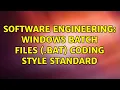 Software Engineering Windows batch files bat coding style standard 2 Solutions