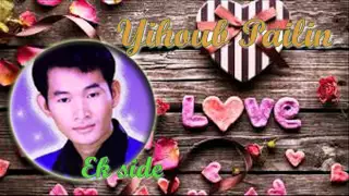 Ek Side Yihoub Pailin Khmer Old Song Cambodia Music Mp3 