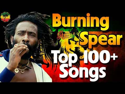 Download MP3 Burning Spear Greatest Hits 2022 - The Best Of Burning Spear 2022