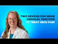 Two devices for home cervical traction to treat neck pain