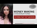 Money Making Conversations Katrina Kat Tat Jackson 2nd Appearance