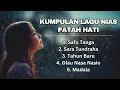 Download Lagu KUMPULAN LAGU NIAS PATAH HATI DITINGGAL KEKASIH