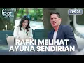 Rafki Melihat Ayuna Sendirian! Atau Janjian Sama Orang Lain | MENCINTAI IPAR SENDIRI | EPS. 26 (4/4)