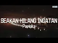 Download Lagu Seakan Hilang Ingatan - Papinka (Official Lyric Video)