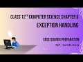 Chapter 6 Exception Handling in Python Class 12 Computer Science CBSE Notes Included