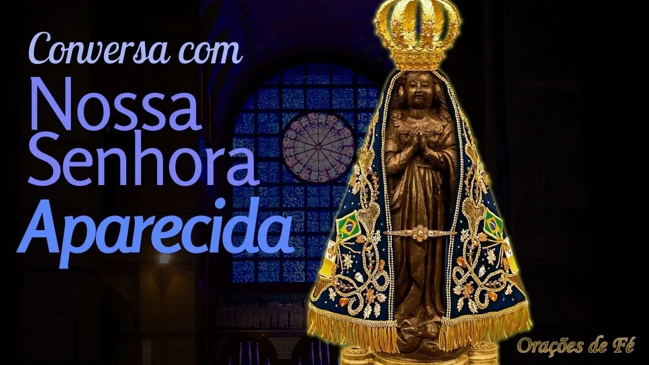 Conversa com Nossa Senhora Aparecida