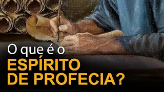 O que é o espírito de profecia?