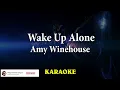 Amy Winehouse - Wake Up Alone (Karaoke)