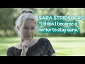 Sara Stridsberg Interview: On Being a Writer