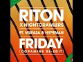 Riton x Nightcrawlers - Friday (Feat. Mufasa & Hypeman) [Dopamine Re-Edit] [Extended] 444 Hz