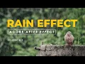 How to Create Realistic Rain Effect in Adobe After Effects Step-by-Step Tutorial