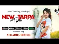 Lagu New Trending Tarpa Timli Nonstop || New Music New Tone Mixx || A1 GARBA MIXING #dj#tarpa#timli#music
