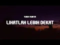 Download Lagu Yura Yunita - Lihatlah Lebih Dekat (Lyrics)