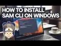 How to Install AWS SAM CLI on Windows 11 Fix aws is not recognized Issue