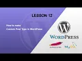 Lesson 12 PHP Code to Make Custom Post Type in WordPress