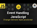 Events handling JavaScript Change element style dynamically Dom manipulation JavaScript