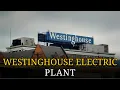 Inside the Westinghouse Electric Plant How America s Power Was Built Here