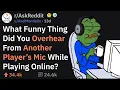 Funniest Things Gamers Overheard From Another Player s Mic