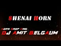 Download Lagu SHENAI HORN - DJ AMIT BELGAUM