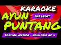 Download Lagu AYUN PUNTANG - KARAOKE BAJIDOR VERSION - NADA PRIA (A#) - IKI LEGIT - GASSDEUI WAE...