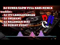 Download Lagu DJ SUNDA FULL ALBUM || SLOW FULL BASS REMIX || DJ ITU LANGLAYANG || DJ ENGKANG || DJ HALANGAN DIRI