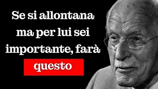 SEGNI NASCOSTI che dimostrano che per lui SEI DAVVERO IMPORTANTE, anche se si ALLONTANA – CARL JUNG
