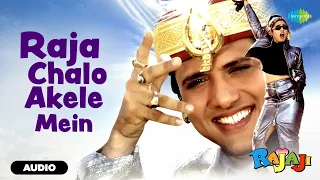 Raja Chalo Akele Mein - Audio | Rajaji | Govinda | Raveena Tandon | Alka Yagnik | Kumar Sanu
