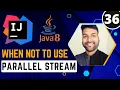 When not to Use Parallel Stream Java8 Stream Tutorial
