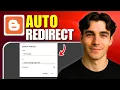 How to Auto Redirect A Blogger Website To Another Website Tutorial 2026