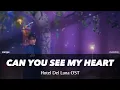Can You See My Heart - Heize [ Hotel Del Luna OST ]